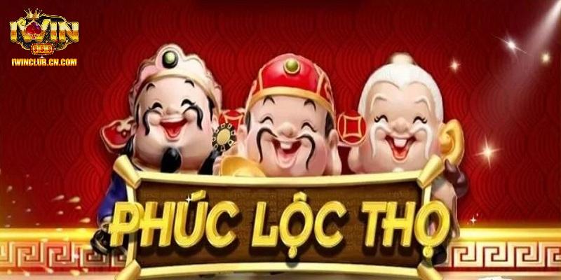 Giới thiệu tựa game nổ hũ hàng đầu IWIN Phúc Lộc Thọ Giới thiệu tựa game nổ hũ hàng đầu IWIN Phúc Lộc Thọ